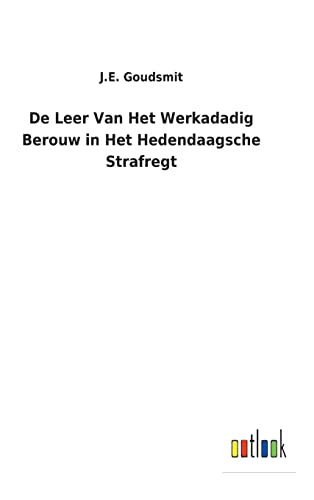 De Leer Van Het Werkadadig Berouw In Het Hedendaagsche Strafregt