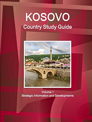 Kosovo Country Study Guide Volume 1 Strategic Information And Developments - Eve [Paperback]