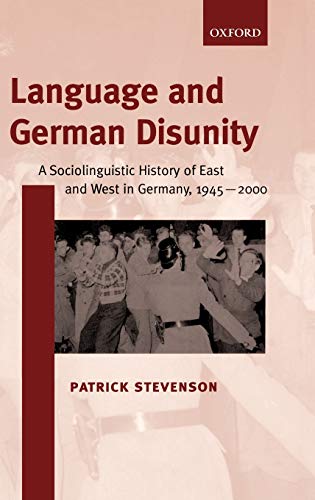 Language and German Disunity A Sociolinguistic History of East and West in Germ [Hardcover]