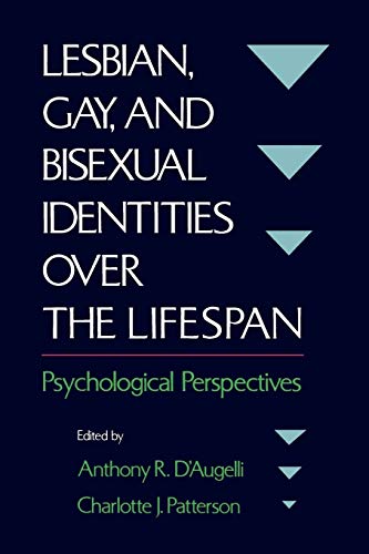 Lesbian, Gay, and Bisexual Identities over the Lifespan Psychological Perspecti [Paperback]