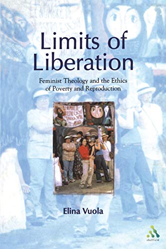 Limits of Liberation Feminist Theology and the Ethics of Poverty and Reproducti [Paperback]