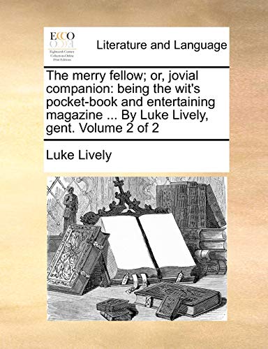 Merry Fellow or, Jovial Companion  Being the wit's pocket-book and entertainin [Paperback]