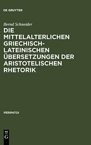 Mittelalterlichen Griechisch-Lateinischen Uebersetzungen der Aristotelischen Rhe [Hardcover]