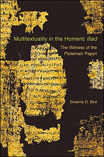 Multitextuality in the Homeric &lti&gtIliad&lt/i&gt The Witness of Ptolemai [Paperback]