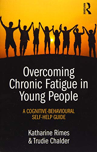 Overcoming Chronic Fatigue in Young People A cognitive-behavioural self-help gu [Paperback]