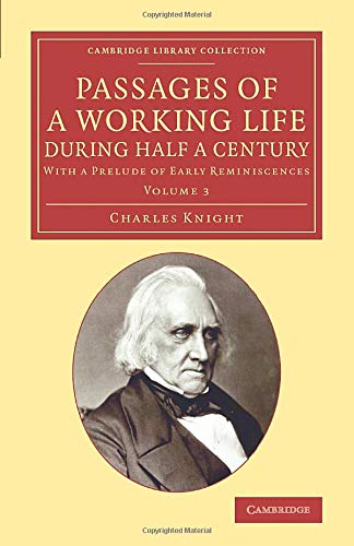 Passages of a Working Life during Half a Century Volume 3 With a Prelude of Ea [Paperback]