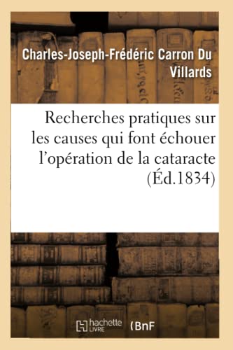Recherches Pratiques Sur Les Causes Qui Font Echouer L'operation De La Cataracte [Paperback]