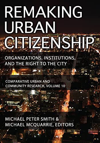 Remaking Urban Citizenship Organizations, Institutions, and the Right to the Ci [Paperback]
