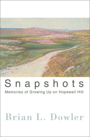 SnapshotsMemories of Growing up on Hopewell Hill  Memories of Growing up on Ho [Hardcover]