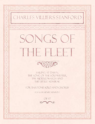 Songs Of The Fleet - Sailing At Dawn, The Song Of The Sou'-Wester, The Middle Wa