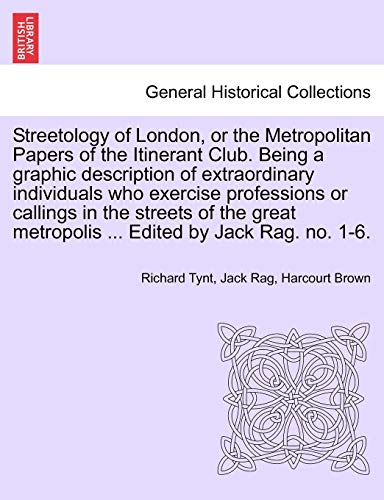Streetology of London, or the Metropolitan Papers of the Itinerant Club Being a  [Paperback]