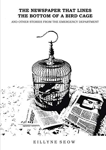 The Newspaper That Lines The Bottom Of A Bird Cage And Other Stories From The Em [Paperback]