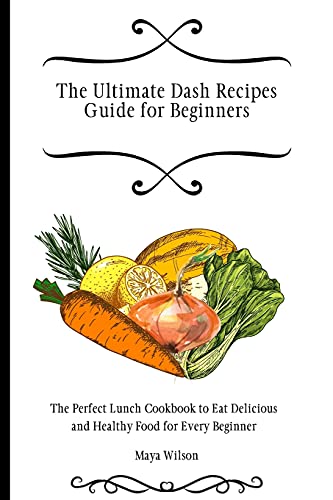Ultimate Dash Recipes Guide For Beginners