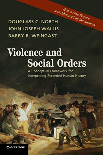 Violence and Social Orders A Conceptual Framework for Interpreting Recorded Hum [Paperback]
