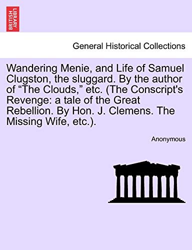 Wandering Menie, and Life of Samuel Clugston, the Sluggard by the Author of the  [Paperback]