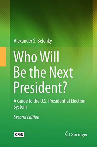 Who Will Be the Next President A Guide to the U.S. Presidential Election Syste [Paperback]