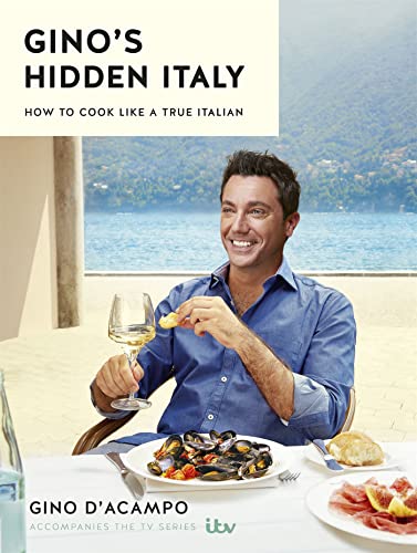 Gino&39s Hidden Italy How to cook like a true Italian [Hardcover]