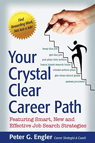 Your Crystal Clear Career Path Featuring Smart, New And Effective Job Search St [Paperback]