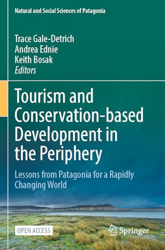 Tourism and Conservation-based Development in the Periphery Lessons from Patago [Paperback]