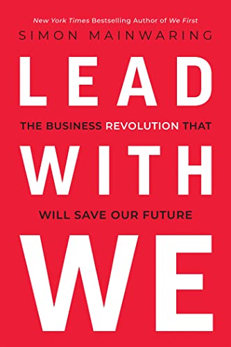 Lead with We The Business Revolution That Will Save Our Future [Hardcover]
