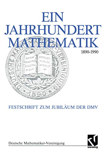 Ein Jahrhundert Mathematik 1890  1990 Festschrift zum Jubilum der DMV [Paperback]