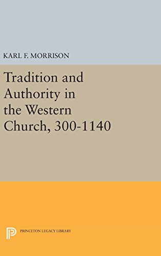 Tradition and Authority in the Western Church, 300-1140 [Hardcover]