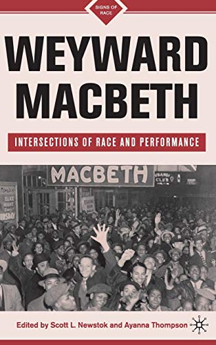 Weyward Macbeth Intersections of Race and Performance [Hardcover]