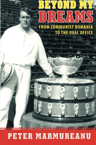 Beyond My Dreams From Communist Romania To The Oval Office [Paperback]