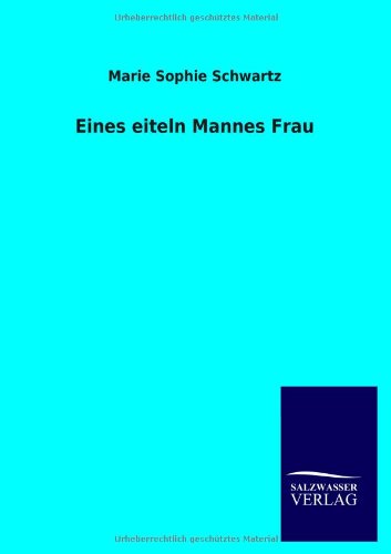 Eines Eiteln Mannes Frau [Paperback]