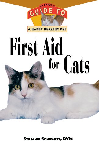 First Aid for Cats An Owner's Guide to a Happy Healthy Pet [Hardcover]