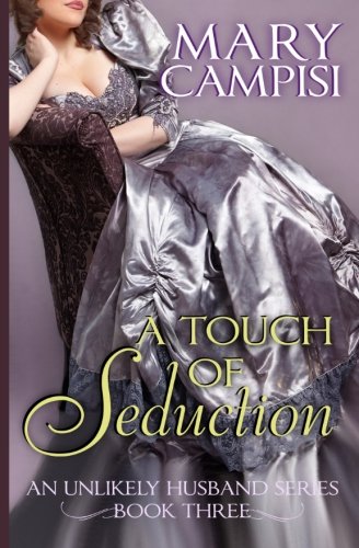 A Touch Of Seduction (an Unlikely Husband Book 3) (volume 3) [Paperback]
