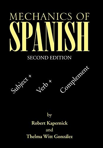 Mechanics Of Spanish Subject + Verb + Complement [Hardcover]