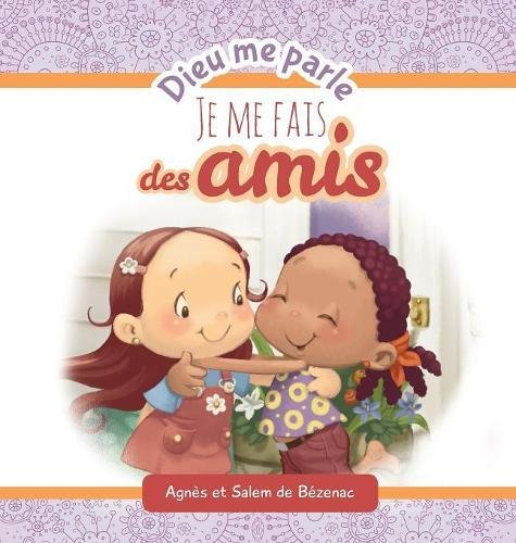 Dieu Me Parle D'amitie Faire De Nouveaux Amis (french Edition) [Hardcover]