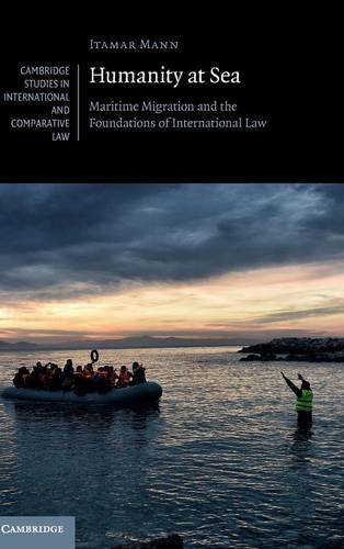Humanity at Sea Maritime Migration and the Foundations of International Law [Hardcover]