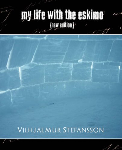 My Life With The Eskimo (new Edition) [Paperback]