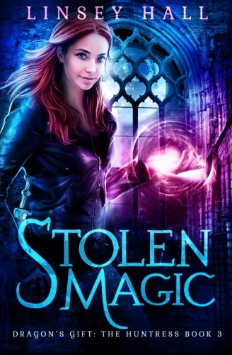 Stolen Magic (dragon's Gift The Huntress) (volume 3) [Paperback]