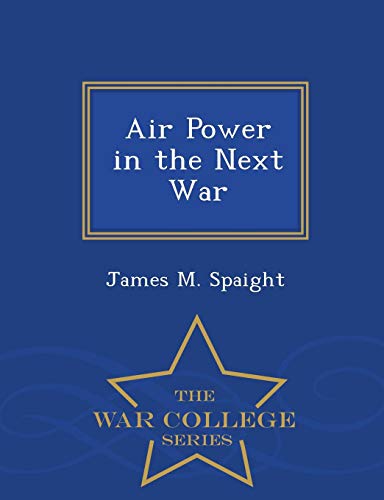 Air Power In The Next War - War College Series [Paperback]