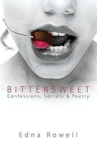 Bittersweet Confessions, Secrets & Poetry [Paperback]