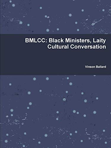 Bmlcc  Black Ministers, Laity Cultural Conversation [Paperback]