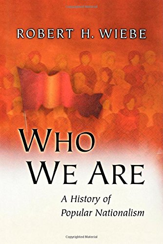 Who We Are A History of Popular Nationalism [Paperback]