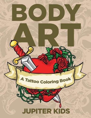 Body Art  A Tattoo Coloring Book [Paperback]