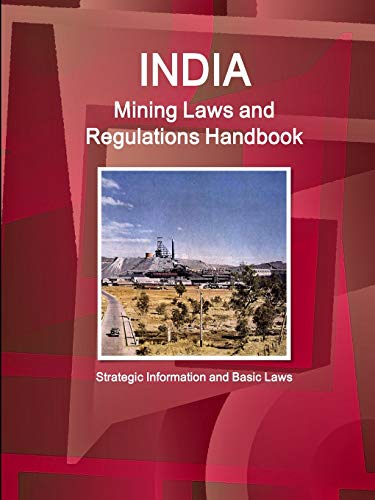 India Mining Laws and Regulations Handbook [Paperback]