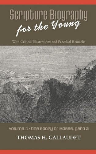 Scripture Biography For The Young Vol. 4 - Moses Part 2 [Paperback]