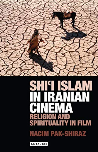 Shi'i Islam in Iranian Cinema Religion and Spirituality in Film [Paperback]