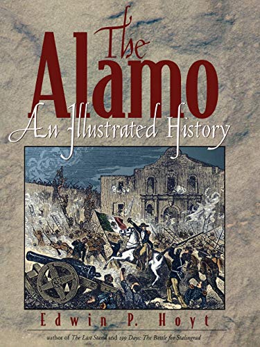 The Alamo An Illustrated History [Paperback]