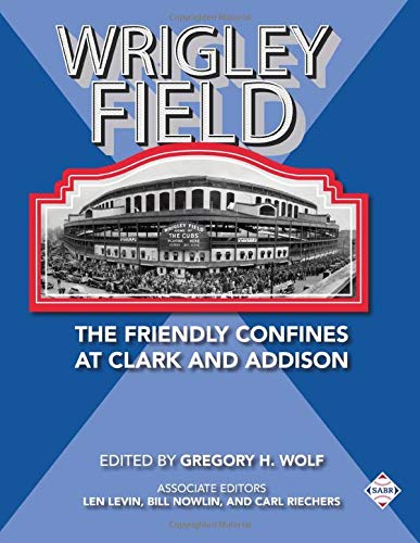 Wrigley Field  The Friendly Confines at Clark and Addison [Paperback]