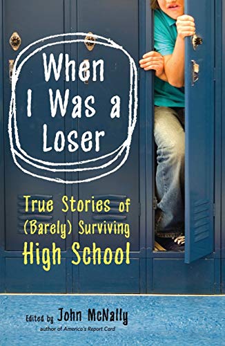 When I Was a Loser True Stories of (Barely) Surviving High School [Paperback]