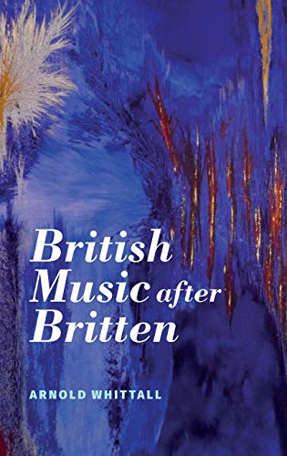 British Music after Britten [Hardcover]