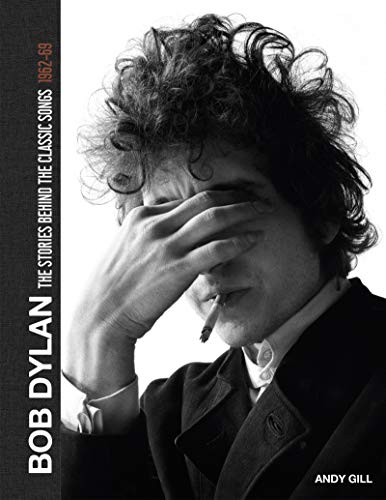 Bob Dylan The Stories Behind the Songs 1962-68 [Hardcover]