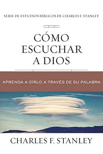 Cmo escuchar a Dios Aprenda a orlo a travs de su Palabra [Paperback]